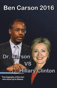 bokomslag Ben Carson 2016: Dr. Carson vs Hillary Clinton.
