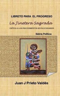 bokomslag Libreto para el Progreso: La Jinetera Sagrada: Basado en la Sátira Política: La Jinetera Sagrada