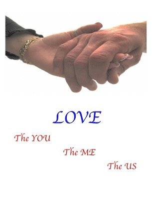 bokomslag Love: --The You, The Me, The US