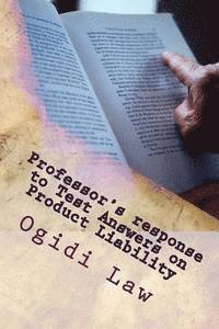 Professor's response to Test Answers on Product Liability: Look Inside! 1