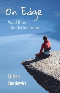bokomslag On Edge: Mental Illness in the Christian Context
