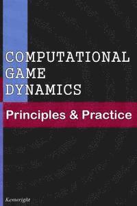 Kenwright - Computational Game Dynamics: Principles & Practice, Häftad