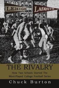 bokomslag The Rivalry: How Two Schools Started the Most Played College Football Series