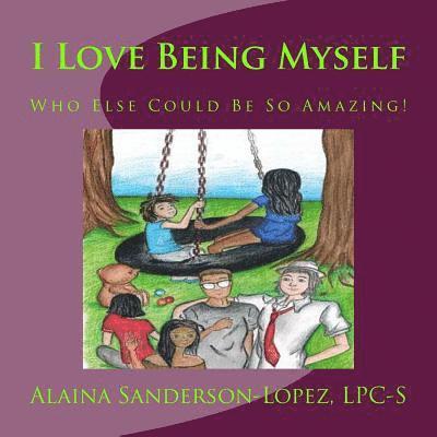 I Love Being Myself: Who Else Could Be So Amazing? 1