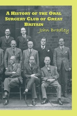 bokomslag A History of the Oral Surgery Club of Great Britain