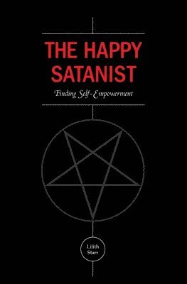 bokomslag The Happy Satanist: Finding Self-Empowerment