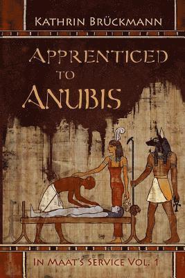 Apprenticed to Anubis: In Maat's Service Vol. 1, Häftad