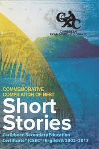 bokomslag Caribbean Examinations Council (CXC(R)) Commemorative Compilation of Best Short Stories: Caribbean Secondary Education Certificate(R) (CSEC(R)) Englis