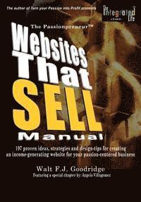 bokomslag The PassionProfit Websites That Sell Manual: 197 proven ideas, strategies and design tips for creating an income-generating website for your passion-c