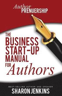 bokomslag Authorpreneurship: The Business Start-Up Manual for Authors