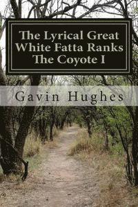 bokomslag The Lyrical Great White Fatta Ranks The Coyote I