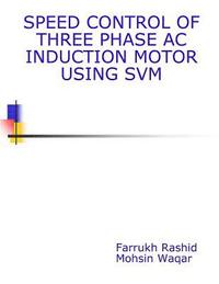 bokomslag Speed Control Of Three Phase AC Induction Motor Using SVM