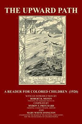 Mary White Ovington, Robert R. Moton - The Upward Path: A Reader For Colored Children, Häftad