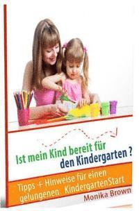 bokomslag Ist mein Kind bereit fuer den Kindergarten?: Tipps + Hinweise fuer einen gelungenen KindergartenStart