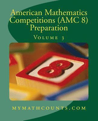 American Mathematics Competitions (AMC 8) Preparation (Volume 3) 1