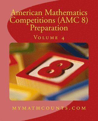 American Mathematics Competitions (AMC 8) Preparation (Volume 4) 1