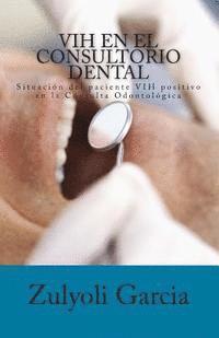bokomslag VIH en el Consultorio Dental: Situacion del paciente VIH positivo en la Consulta Odontologica