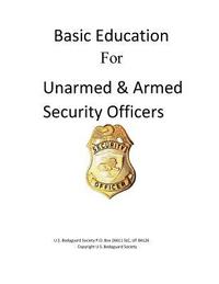 bokomslag Basic Education For Unarmed & Armed Security Officers: Basic and Armed