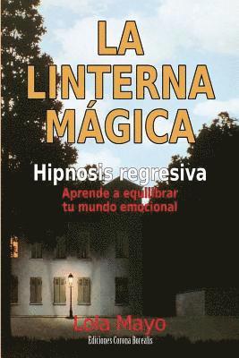 La linterna mágica: Hipnosis regresiva 1