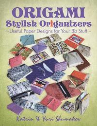 bokomslag Origami Stylish Origanizers: Useful Paper Designs for Your Biz Stuff