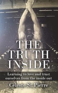 bokomslag The Truth Inside: Learning to love and trust ourselves from the inside out