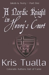 bokomslag A Nordic Knight in Henry's Court: Jakob & Avery - Part One