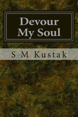 bokomslag Devour My Soul: Book Two of The Devour Trilogy