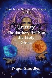 bokomslag Trinity; The Father, the Son, the Holy Ghost