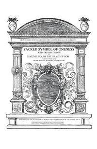John Dee - Sacred Symbol of Oneness by John Dee of London: An English translation of John Dee's 1564 Monas Hieroglyphica, which was written in Latin, Häftad