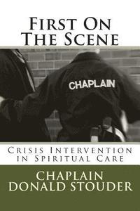 bokomslag First On The Scene: Crisis Intervention in Spiritual Care