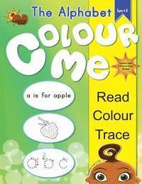 Colour Me - The Alphabet 1