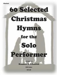 bokomslag 60 Selected Christmas Hymns for the Solo Performer-clarinet version
