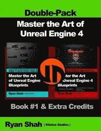 bokomslag Master the Art of Unreal Engine 4 - Blueprints - Double Pack #1: Book #1 and Extra Credits - HUD, Blueprint Basics, Variables, Paper2D, Unreal Motion
