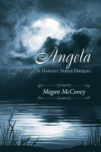 bokomslag Angela: A Harvest Series Prequel
