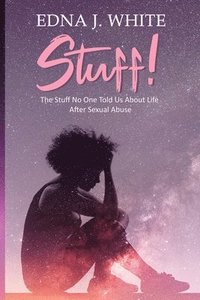 bokomslag Stuff!: The Stuff No One Told Us About Life After Sexual Abuse