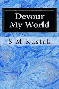 bokomslag Devour My World: Book Three of The Devour Trilogy