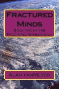 Alan Vanmeter - Fractured Minds: Book two of the Fractured Worlds saga, Häftad