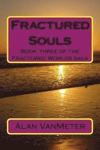 bokomslag Fractured Souls: Book three of the Fractured Worlds saga