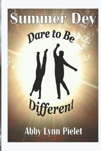 bokomslag Summer Dey: Dare To Be Different