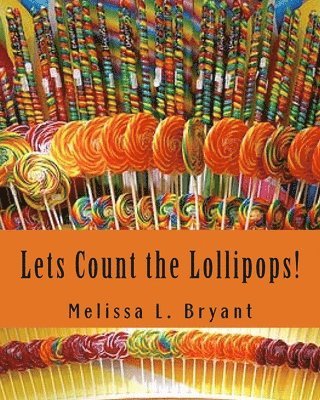 Melissa L Bryant, Melissa L. Bryant - Lets Count the Lollipops!, Häftad