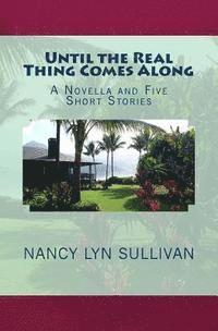 bokomslag Until the Real Thing Comes Along: A Novella and Five Short Stories