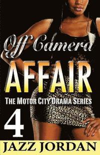 bokomslag Off Camera Affair 4 (The Motor City Drama Series)