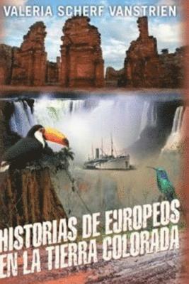 Historias de europeos en la tierra colorada 1