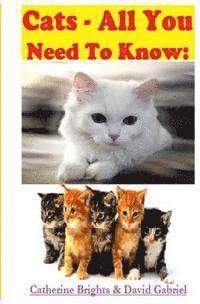 bokomslag Cats - All You Need To Know: Choosing & Owning The Right Cat for You