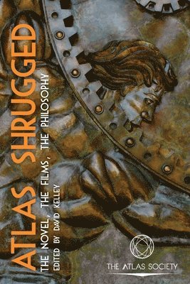 Atlas Shrugged: The Novel, the Films, the Philosophy 1