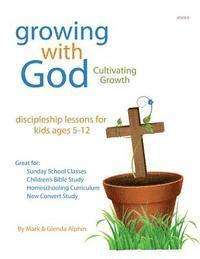 bokomslag Growing with God: Cultivating Growth