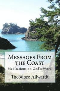 Theodore E. Allwardt - Messages from the Coast: Meditations on God's Word, Häftad