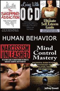 Jeffrey Powell - Human Behavior: Narcissism Unleashed! + Mind Control Mastery + the Shopping Addiction & Living with Ocd + the Ultimate Self Esteem Gui, Häftad