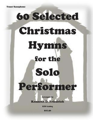 60 Selected Christmas Hymns for the Solo Performer-tenor sax version 1