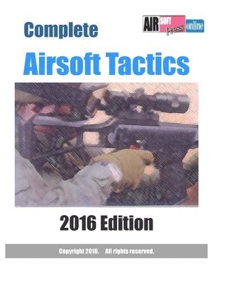 Complete Airsoft Tactics 2016 Edition 1